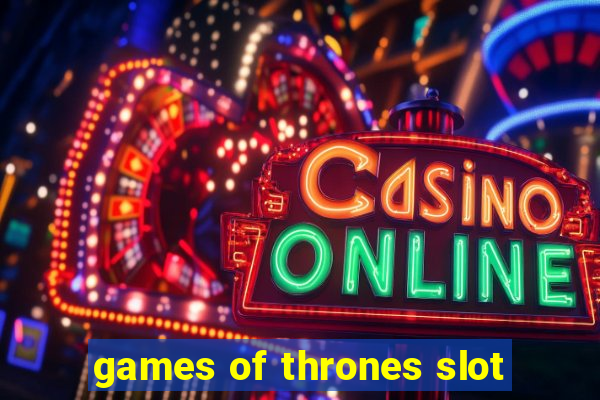 games of thrones slot