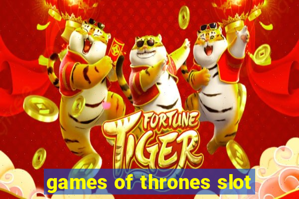 games of thrones slot