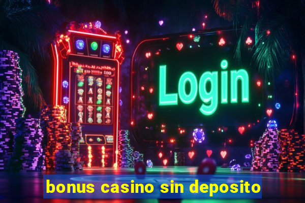 bonus casino sin deposito