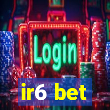 ir6 bet