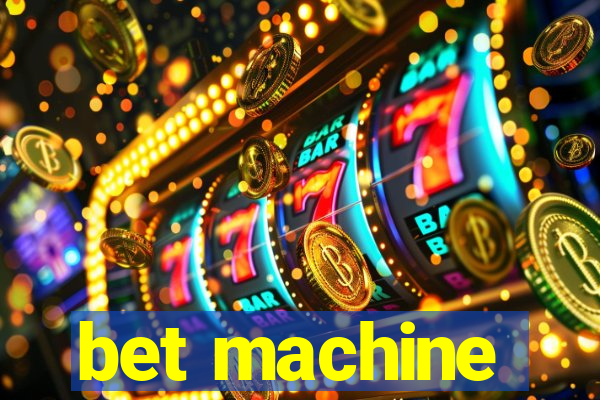 bet machine