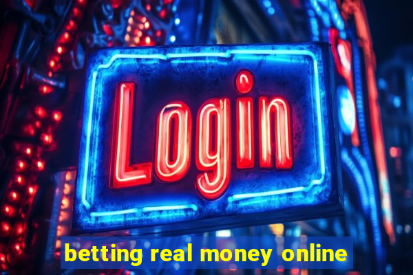 betting real money online