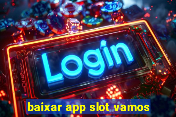 baixar app slot vamos