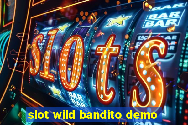 slot wild bandito demo