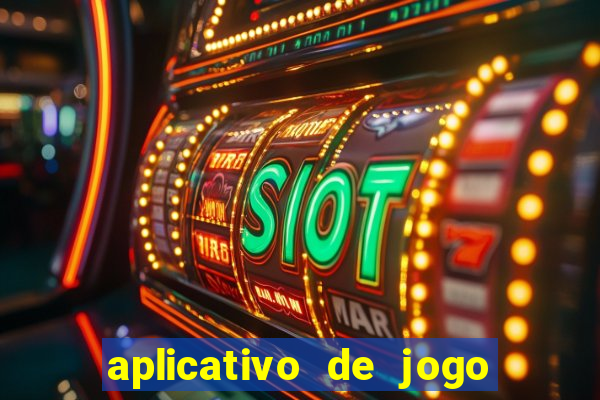 aplicativo de jogo ganhar dinheiro