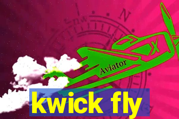 kwick fly