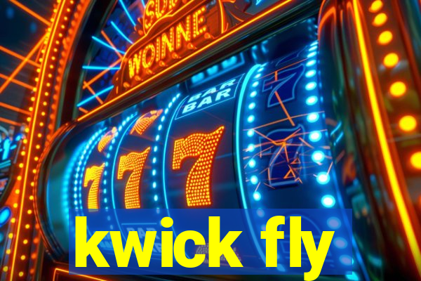 kwick fly