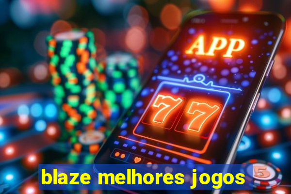 blaze melhores jogos