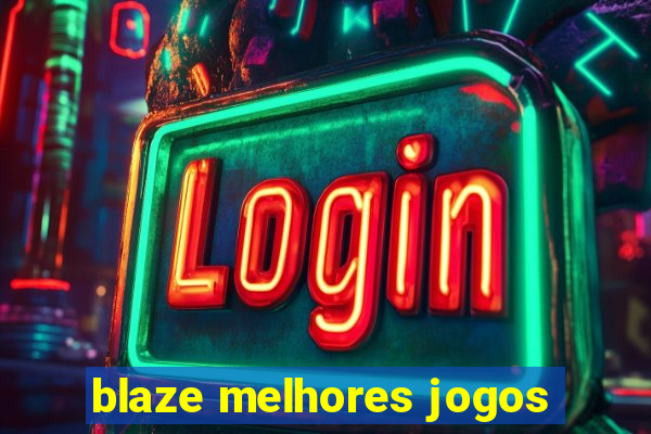 blaze melhores jogos