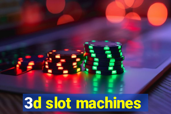 3d slot machines