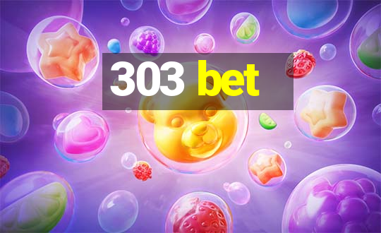 303 bet