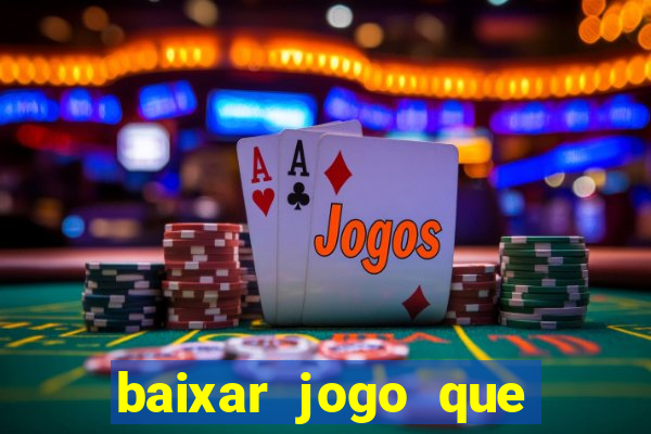 baixar jogo que ganha dinheiro na hora