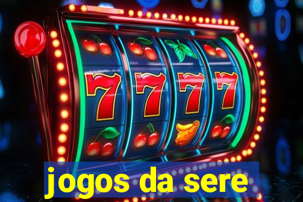 jogos da sere