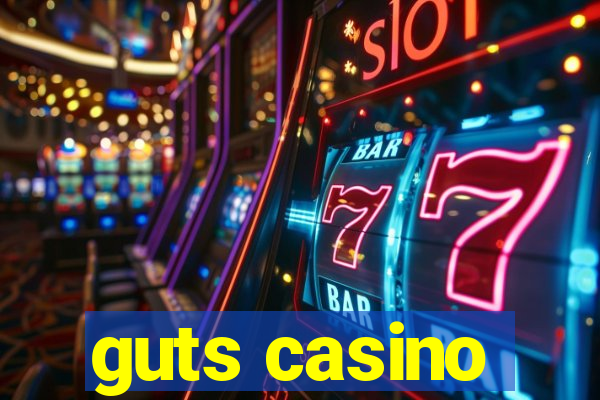 guts casino