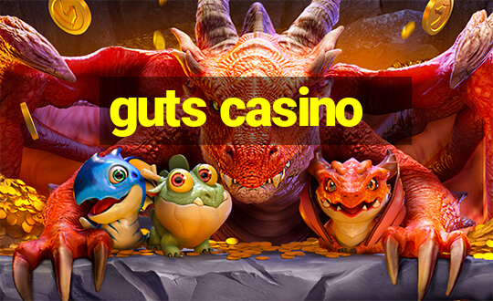 guts casino