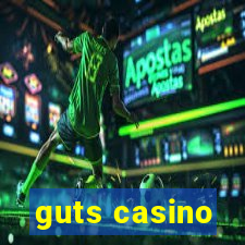 guts casino