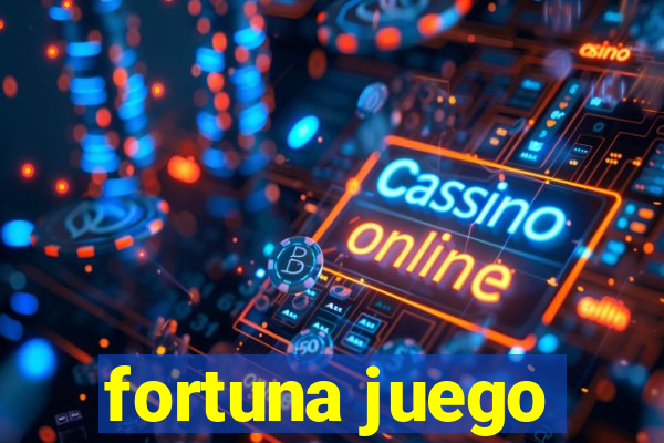 fortuna juego