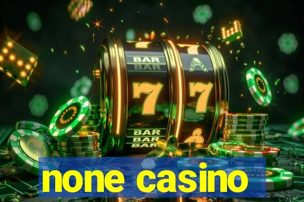 none casino