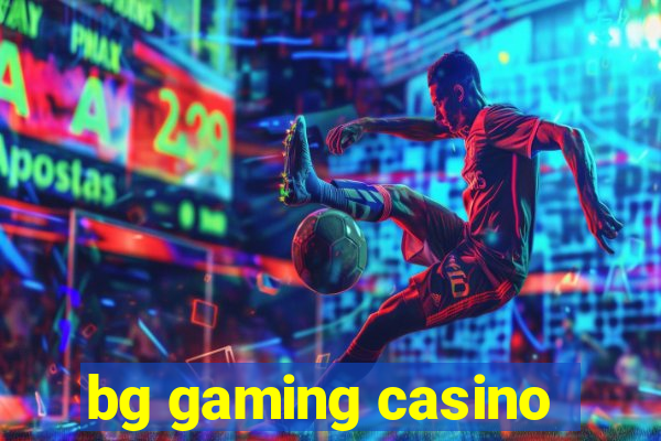 bg gaming casino