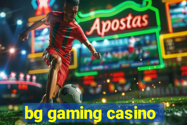 bg gaming casino