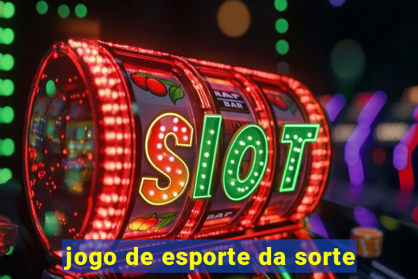 jogo de esporte da sorte