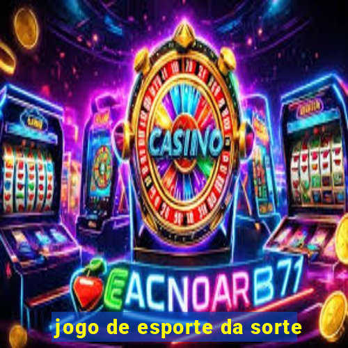 jogo de esporte da sorte