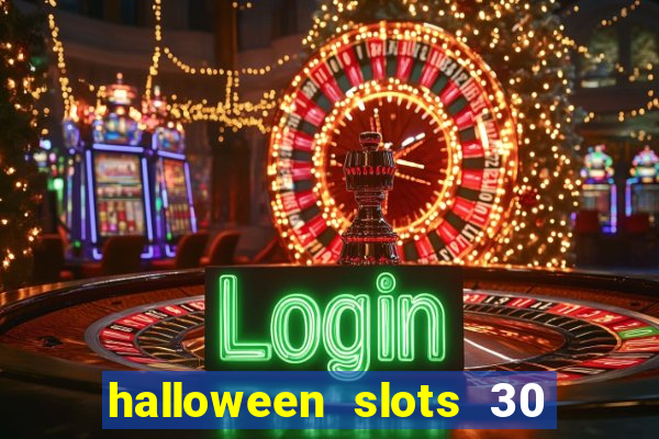 halloween slots 30 linhas multi jogos