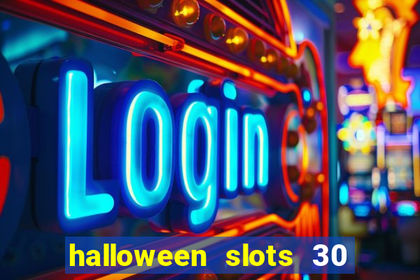 halloween slots 30 linhas multi jogos