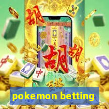 pokemon betting