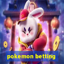 pokemon betting