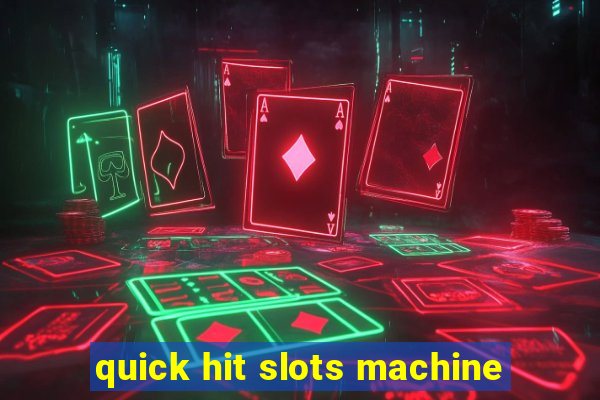 quick hit slots machine