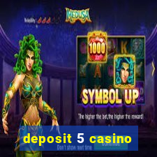 deposit 5 casino