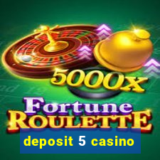 deposit 5 casino