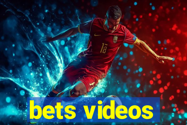 bets videos