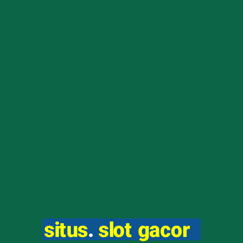 situs. slot gacor