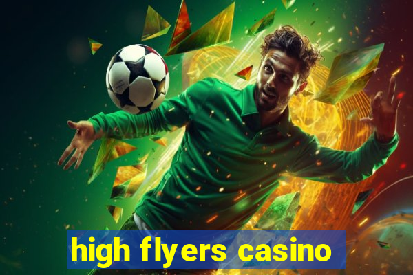 high flyers casino