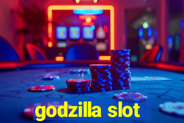 godzilla slot