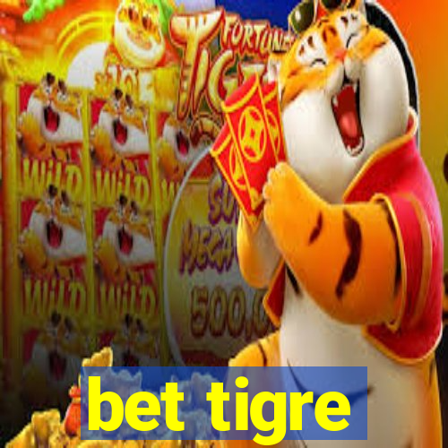 bet tigre