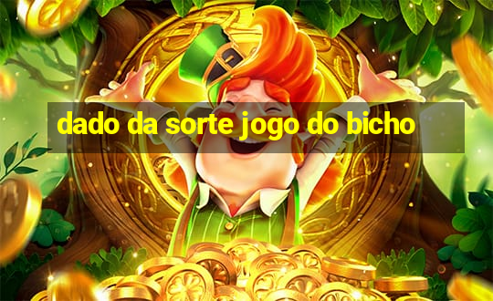 dado da sorte jogo do bicho