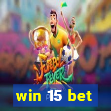 win 15 bet