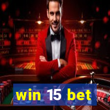 win 15 bet