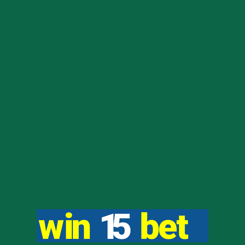 win 15 bet