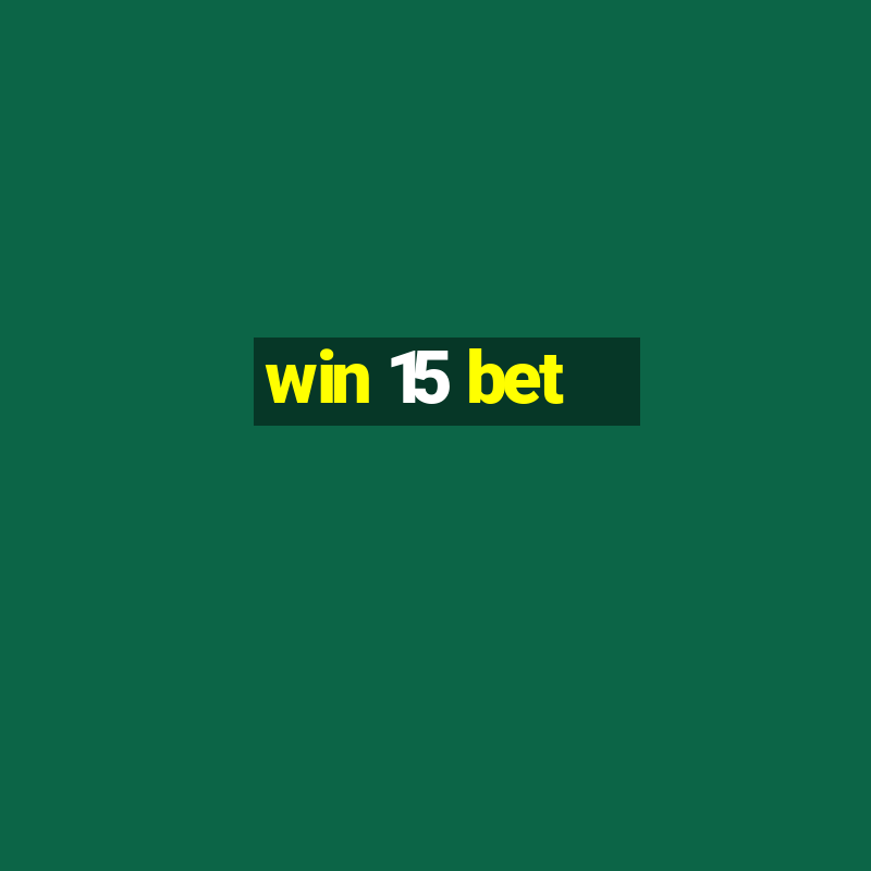 win 15 bet