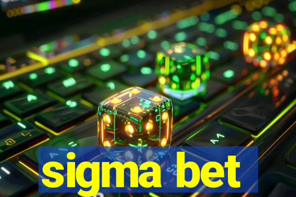 sigma bet