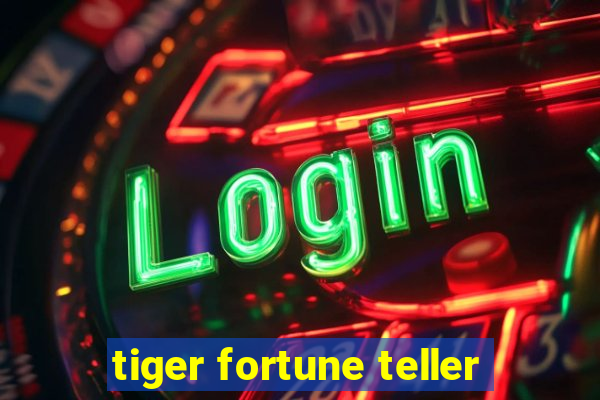 tiger fortune teller