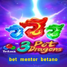 bet mentor betano é confiável