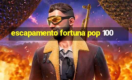 escapamento fortuna pop 100