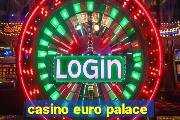 casino euro palace