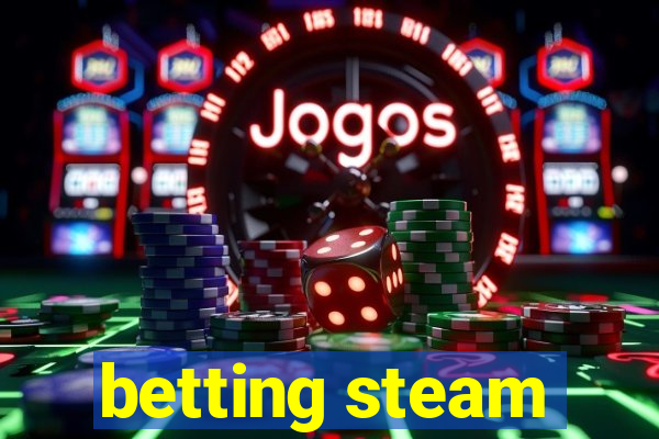 betting steam