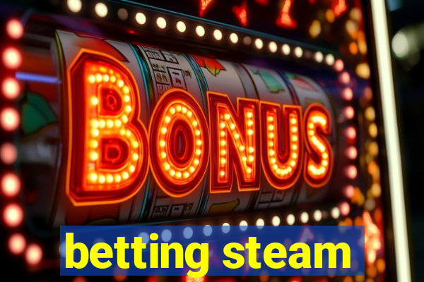 betting steam